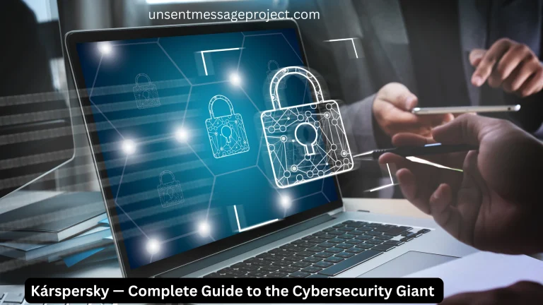 Kárspersky — Complete Guide to the Cybersecurity Giant and Its Evolution