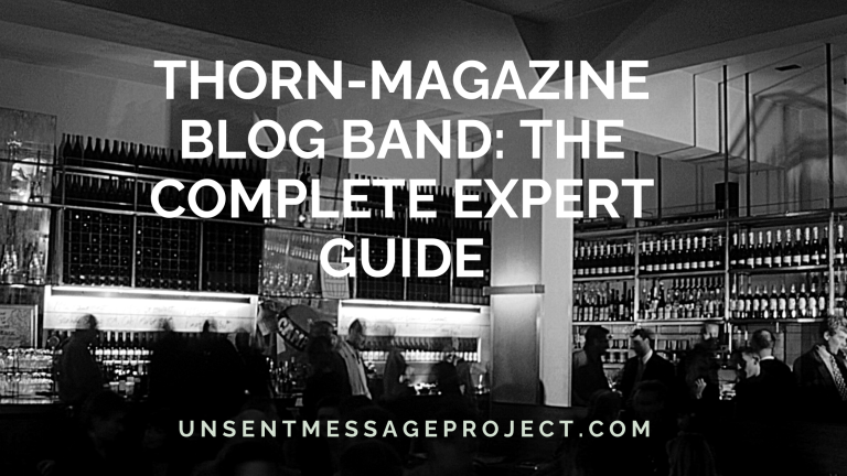 Thorn-Magazine Blog Band: The Complete Expert Guide