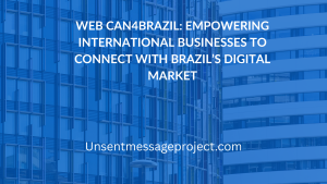 Web Can4Brazil: Empowering International Businesses to Connect with Brazil’s Digital Market