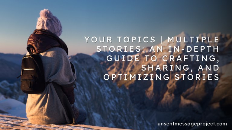 Your Topics | Multiple Stories: An In-Depth Guide to Crafting, Sharing, and Optimizing Stories