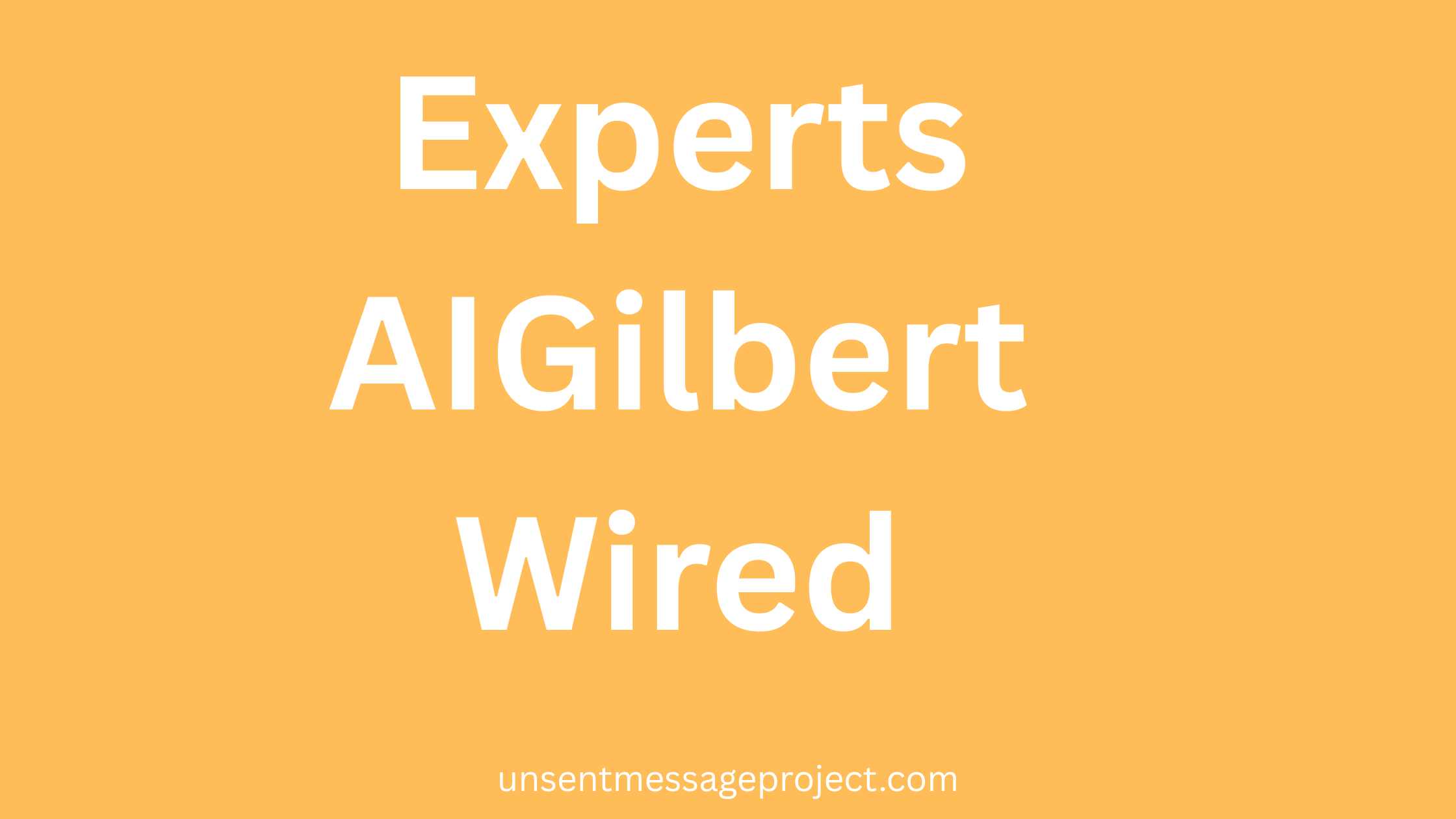 Experts AIGilbertWired
