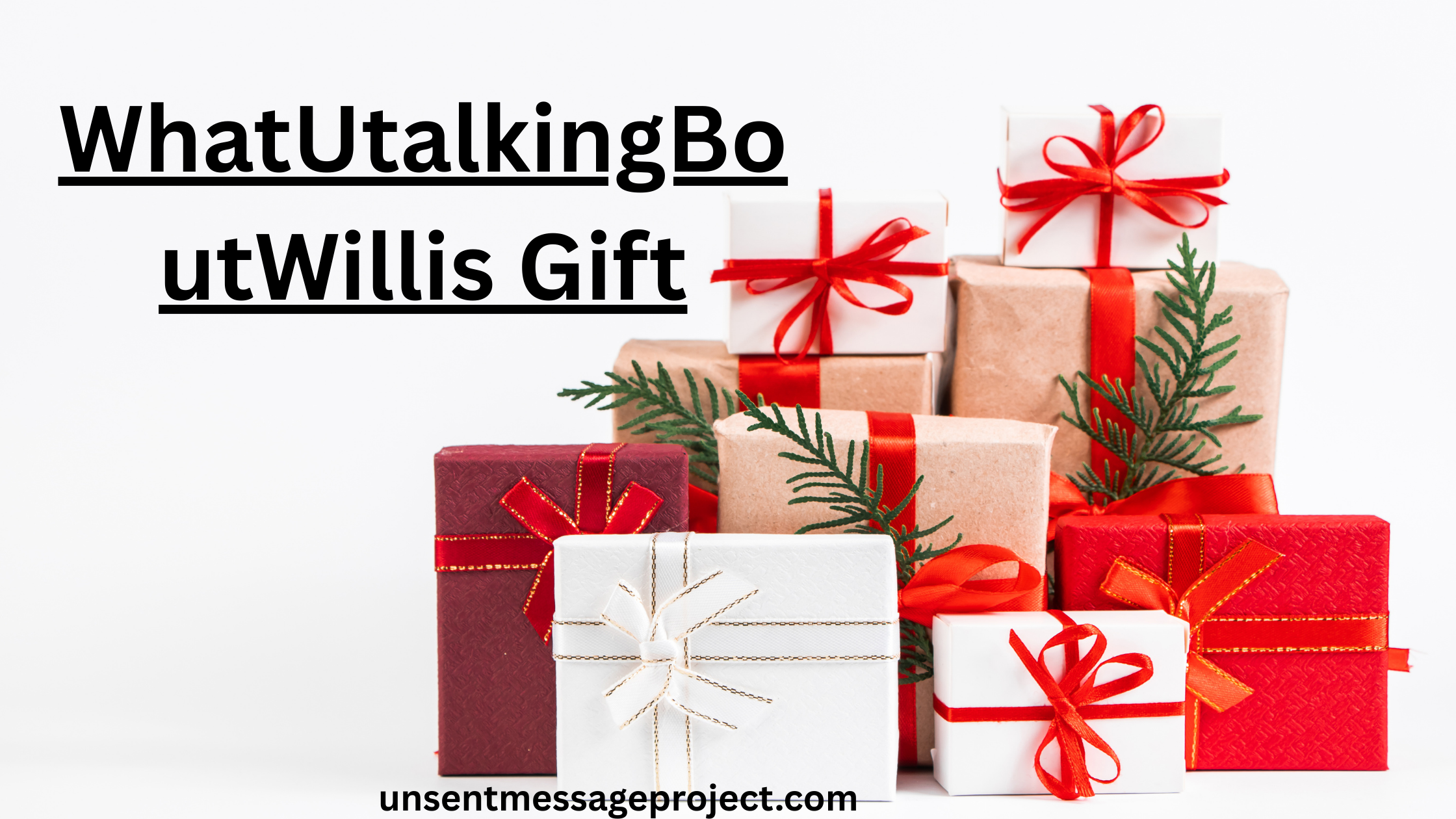 WhatUtalkingBoutWillis Gift